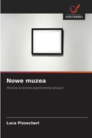 Nowe muzea: Analiza ilościowa współczesnej sytuacji 6203148938 Book Cover