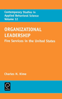Organizational Leadership, Volume 12: Fire Services in the United States (Contemporary Studies in Applied Behavioral Science, V. 12) (Contemporary Studies in Applied Behavioral Science, V. 12) 076230796X Book Cover