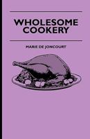 Wholesome Cookery 1286115620 Book Cover