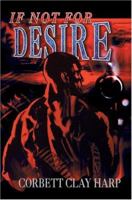 If Not For Desire 0595316026 Book Cover