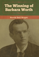 The Winning of Barbara Worth 1519208499 Book Cover