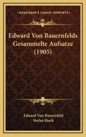 Edward Von Bauernfelds Gesammelte Aufsatze (1905) 1167674405 Book Cover