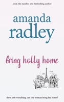 Bring Holly Home 1912684667 Book Cover