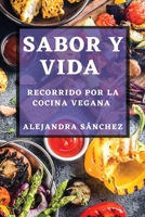 Sabor y Vida: Recorrido por la Cocina Vegana 1835500048 Book Cover