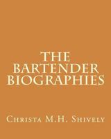 The Bartender Biographies 1533147671 Book Cover