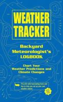 Weather Tracker: Backyard Meteorologist's Logbook 0764135694 Book Cover