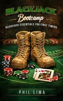Blackjack Bootcamp: Blackjack Essentials for the First Timer B0GR1FG6TN Book Cover