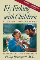 Fly-Fishing With Children: A Guide for Parents 0881503509 Book Cover