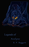 The Legends of Aeolyne 1514358239 Book Cover