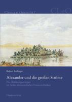 Alexander Und Die Grossen Strome: Die Flussuberquerungen Im Lichte Altorientalischer Pioniertechniken (Schwimmschlauche, Keleks Und Pontonbrucken) 3447069279 Book Cover
