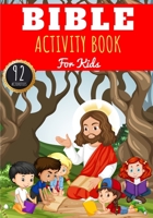 Bible Activity Book: For Kids 4-8 Years Old Boy & Girl | Preschool Activity Book 92 Activities, Games and Puzzles To Discover The History of the ... | Coloring, Maze, Wordsearch and More. B08SB391B9 Book Cover