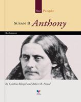 Susan B. Anthony: Reformer (Spirit of America Our People) 1567661718 Book Cover
