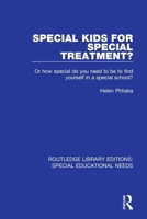 Special Kids for Special Treatment?: Or how special do you need to be to find yourself in a special school? 1138588024 Book Cover