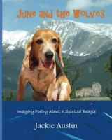 June and the Wolves: Imagery Poetry about a Spirited Beagle 0615895506 Book Cover
