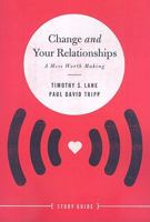 Change and Your Relationships Study Guide: A Mess Worth Making 1935273302 Book Cover