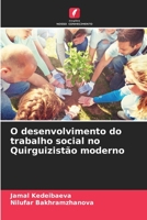 O desenvolvimento do trabalho social no Quirguizistão moderno 6204126792 Book Cover