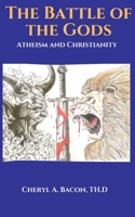 The Battle of the Gods: Atheism and Christianity B0GLJRB45W Book Cover