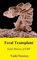 Fecal Transplant: Early History of FMT 1507834632 Book Cover