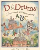 D is for Drums: A Colonial Williamsburg ABC 081094927X Book Cover