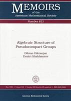 Algebraic Structure of Pseudocompact Groups (Memoirs of the American Mathematical Society, No. 633) 0821806297 Book Cover