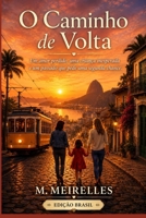 O Caminho de Volta: Edição Brasileira (Portuguese Edition) B0H41WH7NV Book Cover