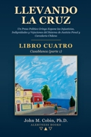 Llevando la Cruz - LIBRO CUATRO: Casablanca (parte 1) (Spanish Edition) B0H8QK8KXH Book Cover