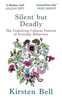 Silent but Deadly: The Underlying Cultural Patterns of Everyday Behaviour 1399936328 Book Cover