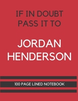 If In Doubt Pass It To Jordan Henderson: Jordan Henderson Themed Notebook/ Journal/ Notepad/ Diary For Liverpool, Teens, Adults and Kids 100 Black Lined Pages With Margins 8.5 x 11 Inches A4 1673719198 Book Cover