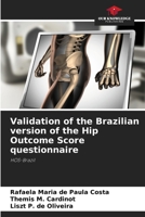 Validation of the Brazilian version of the Hip Outcome Score questionnaire 6208540615 Book Cover