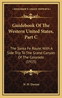 Guidebook of the Western United States: Part C. the Santa Fe Route With a Side Trip to the Grand Canyon of the Colorado 1278521526 Book Cover