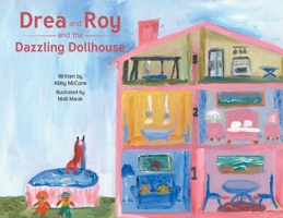 Drea and Roy and the Dazzling Dollhouse B0FHJFLZZX Book Cover