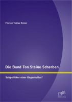 Die Band Ton Steine Scherben: Subpolitiker einer Gegenkultur? 384288091X Book Cover