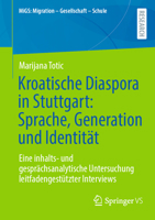 Kroatische Diaspora in Stuttgart: Sprache, Generation Und Identität: Eine Inhalts- Und Gesprächsanalytische Untersuchung Leitfadengestützter Interview 3658528257 Book Cover