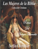 LAS MUJERES DE LA BIBLIA: Reinas del Antiguo Testamento, Colección Cristiana B0BJF4196X Book Cover