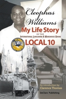 Cleophas Williams My Life Story in the International Longshore & Warehouse Union Local 10 B0C3XXYHK3 Book Cover