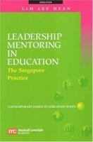 Leadership Mentoring in Education: The Singapaore Practice (Contemporary Issues in Education) 9812104011 Book Cover