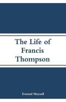 The Life of Francis Thompson 9353292271 Book Cover