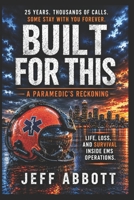 Built For This: A Paramedic's Reckoning B0H69BJ7KJ Book Cover