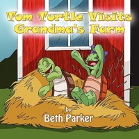 Tom Turtle Visits Grandma's Farm 145601000X Book Cover