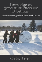 Eenvoudige en gemakkelijke introductie tot beleggen: Laten we ons geld aan het werk zetten (Dutch Edition) B0FNW6RNBV Book Cover