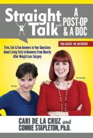 Straight Talk with a Post-Op & a Doc: Firm, Fair & Fun Answers to Your Questions about Living Fully in Recovery from Obesity 1497350441 Book Cover