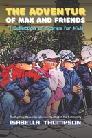 The Adventures of Max and Friends: A Collection of Stories for Kids B0F79VKRK2 Book Cover