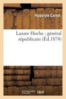 Lazare Hoche: Ga(c)Na(c)Ral Ra(c)Publicain 2013262159 Book Cover