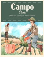 Campo Otoño Libro de Colorear: Hermosos animales de granja y relajantes paisajes rurales, un libro de colorear para adultos con hermosas escenas otoñales. 1716365023 Book Cover