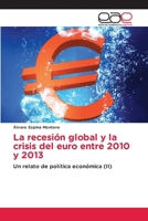 La recesión global y la crisis del euro entre 2010 y 2013 (Spanish Edition) 6208828341 Book Cover