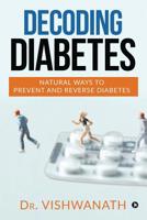 Decoding diabetes: Natural Ways to Prevent and Reverse Diabetes 1645466388 Book Cover