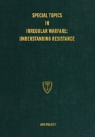 Special Topics in Irregular Warfare: Understanding Resistance 1925907635 Book Cover