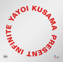 Yayoi Kusama: Infinite Present 885725142X Book Cover