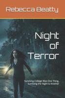 Night of Terror: Surviving College Was One Thing, Surviving the Night is Another B0G2S6Z1KT Book Cover