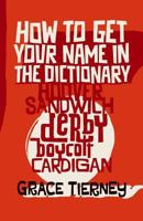 How To Get Your Name In The Dictionary 1999977602 Book Cover